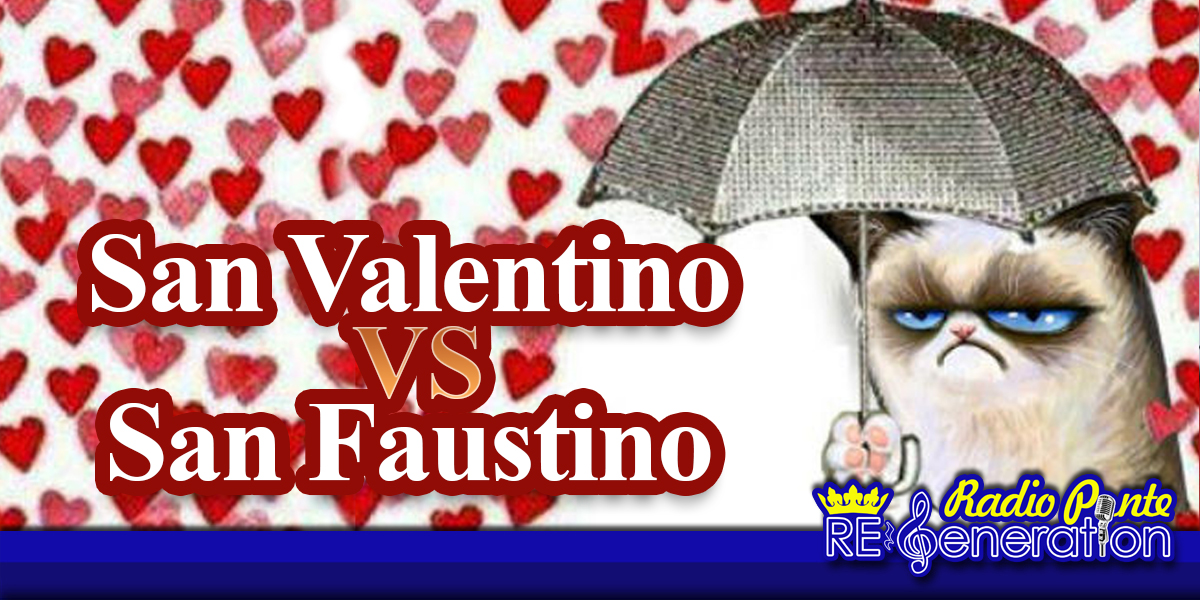 Puntata n.129 – San Valentino vs San Faustino