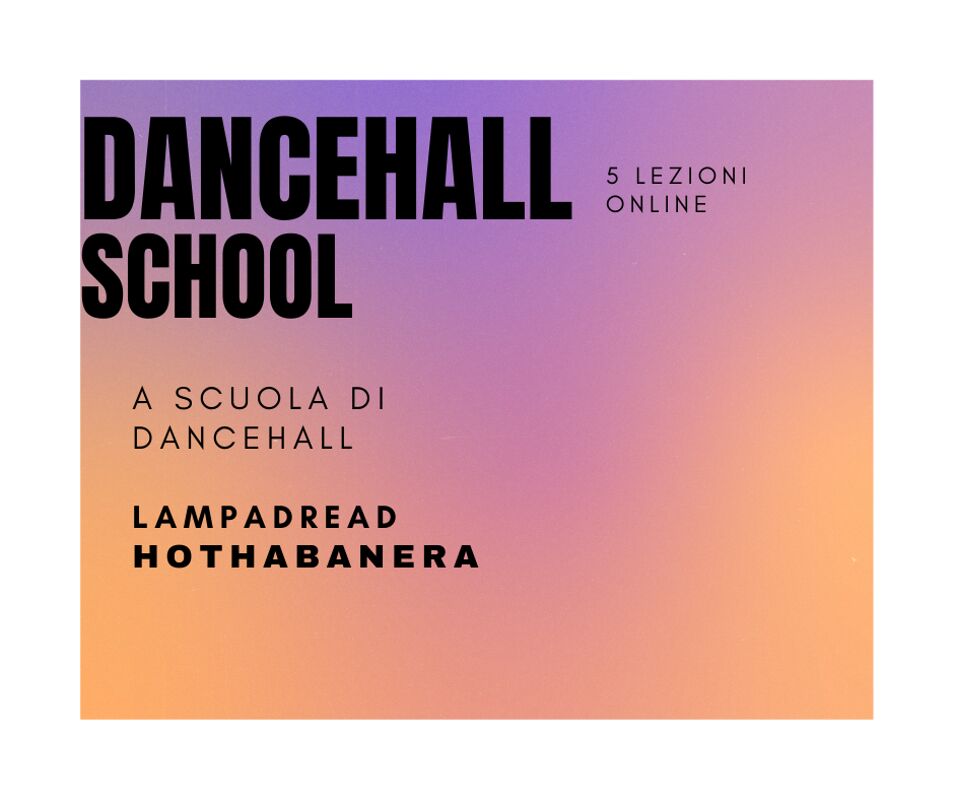 Dancehall School: dal Cilento il corso ideato e strutturato da Lampadread e Hothabanera