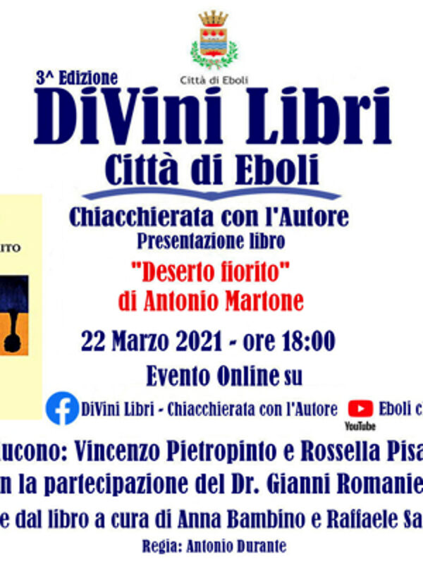 3 ^ edizione “Divini Libri” ad Eboli, presentazione online del libro “deserto fiorito” di Antonio Martone