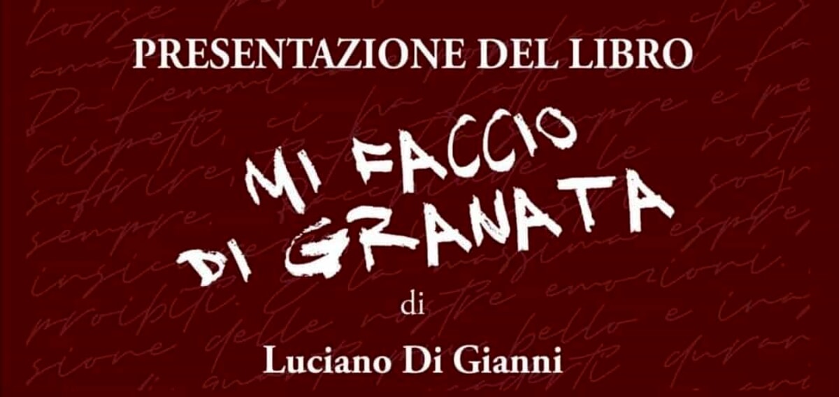 La scintilla della passione: Luciano Di Gianni presenta il libro “Mi faccio di granata”